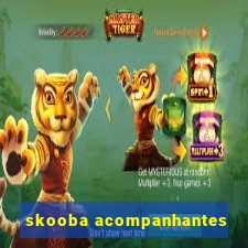 skooba acompanhantes